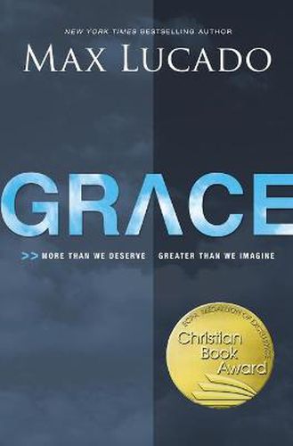 Cover image for Grace: More Than We Deserve, Greater Than We Imagine