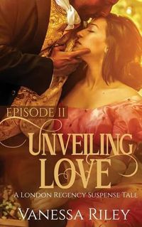 Cover image for Unveiling Love: Episode II