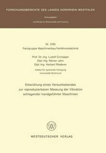 Entwicklung Eines Versuchsstandes Zur Reproduzierbaren Messung Der Vibration Schlagender handgefeuhrterMaschinen
