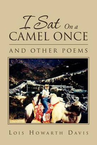 Cover image for I Sat on a Camel Once: And Other Poems