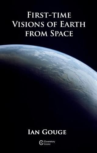 Cover image for First-time Visions of Earth from Space