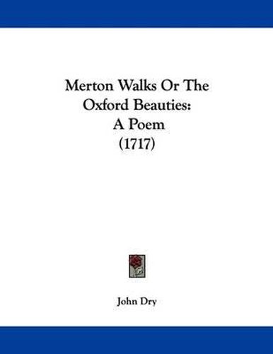 Cover image for Merton Walks or the Oxford Beauties: A Poem (1717)