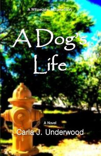 Cover image for A Dog's Life: A Willowdale, Indiana Story