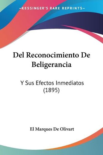 Cover image for del Reconocimiento de Beligerancia: Y Sus Efectos Inmediatos (1895)