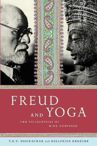 Cover image for Freud and Yoga: Two Philosophies of Mind Compared