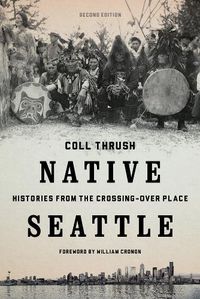 Cover image for Native Seattle: Histories from the Crossing-Over Place