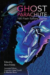 Cover image for Ghost Parachute: 105 Flash Fiction Stories