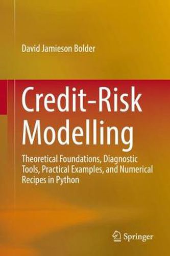 Credit-Risk Modelling: Theoretical Foundations, Diagnostic Tools, Practical Examples, and Numerical Recipes in Python