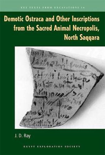 Cover image for Demotic Ostraca and Other Inscriptions from the Sacred Animal Necropolis, North Saqqara