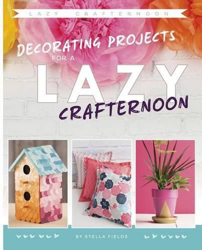 Cover image for Decorating Projects for a Lazy Crafternoon