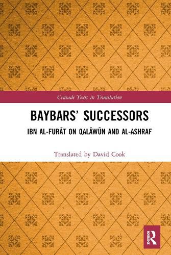 Baybars' Successors: Ibn al-Furat on Qalawun and al-Ashraf