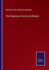 Cover image for The Progressive Practical Arithmetic