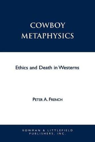 Cover image for Cowboy Metaphysics: Ethics and Death in Westerns