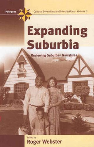 Cover image for Expanding Suburbia: Reviewing Suburban Narratives