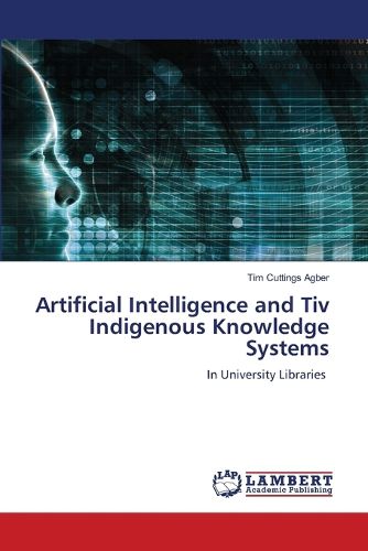 Cover image for Artificial Intelligence and Tiv Indigenous Knowledge Systems