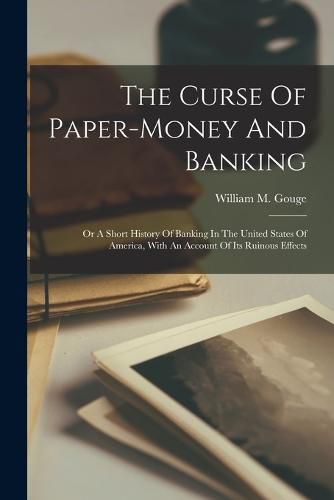 Cover image for The Curse Of Paper-money And Banking