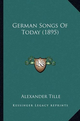 Cover image for German Songs of Today (1895)