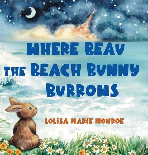 Cover image for Where Beau the Beach Bunny Burrows