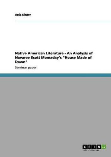 Cover image for Native American Literature - An Analysis of Navaree Scott Momaday's  House Made of Dawn