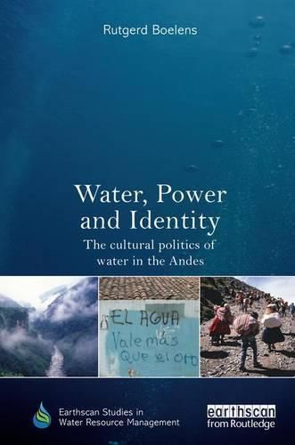 Cover image for Water, Power and Identity: The Cultural Politics of Water in the Andes