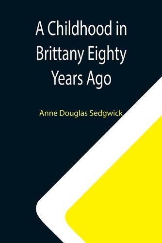 Cover image for A Childhood in Brittany Eighty Years Ago