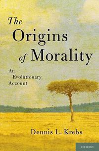 Cover image for The Origins of Morality: An Evolutionary Account