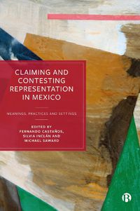 Cover image for Claiming and Contesting Representation in Mexico