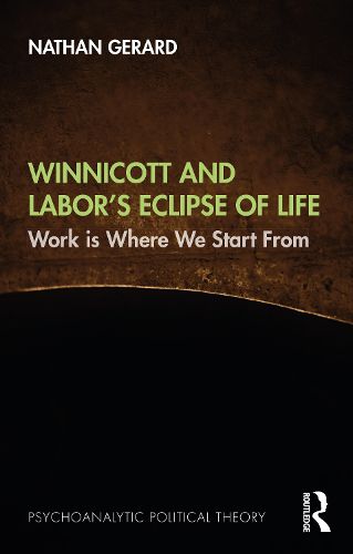 Cover image for Winnicott and Labor's Eclipse of Life