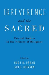 Cover image for Irreverence and the Sacred: Critical Studies in the History of Religions