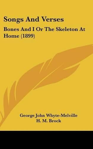 Songs and Verses: Bones and I or the Skeleton at Home (1899)