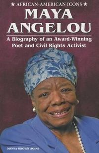 Cover image for Maya Angelou: A Biography of an Award-Winning Poet and Civil Rights Activist