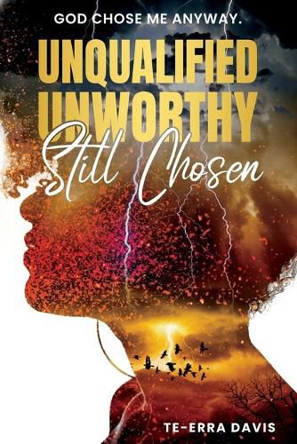 Cover image for Unqualified. Unworthy. Still Chosen.