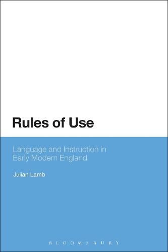 Cover image for Rules of Use: Language and Instruction in Early Modern England