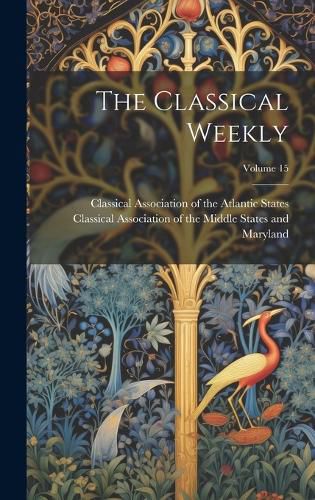 Cover image for The Classical Weekly; Volume 15