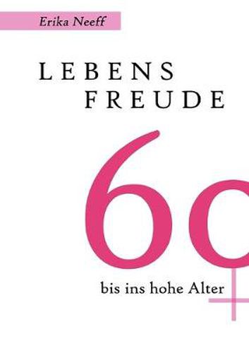 Cover image for Lebensfreude 60 bis ins hohe Alter