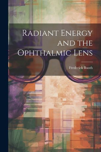 Cover image for Radiant Energy and the Ophthalmic Lens