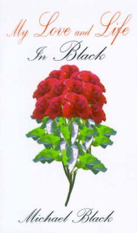 Cover image for My Love and Life: In Black