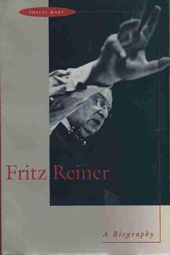 Fritz Reiner: A Biography