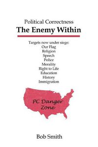 Cover image for Political Correctness: The Enemy Within