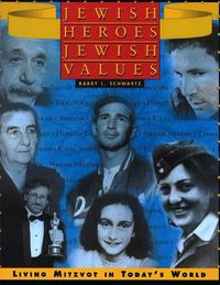 Cover image for Jewish Heroes, Jewish Values: Living Mitzvot in Today's World