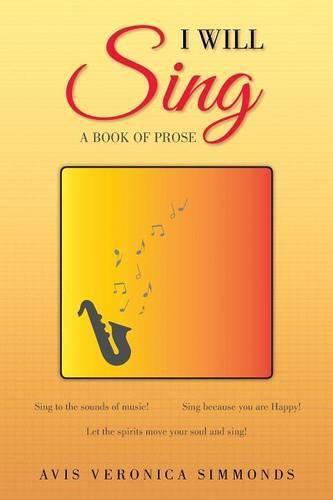 Cover image for I Will Sing: A Book of Prose