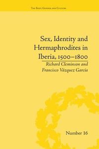 Cover image for Sex, Identity and Hermaphrodites in Iberia, 1500-1800