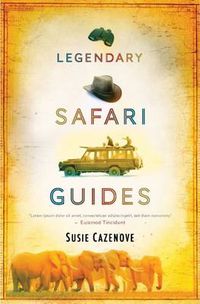 Cover image for Legendary Safari Guides