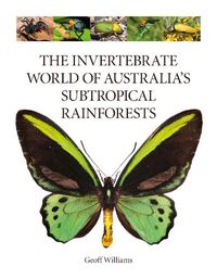 Cover image for The Invertebrate World of Australia's  Subtropical Rainforests