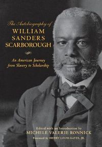 Cover image for The Autobiography of William Sanders Scarborough: An American Journey from Slavery to Scholarship