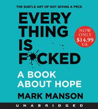Cover image for Everything Is F*cked Low Price CD: A Book about Hope