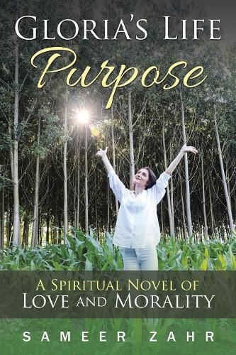 Cover image for Gloria's Life Purpose: A Spiritual Novel of Love and Morality