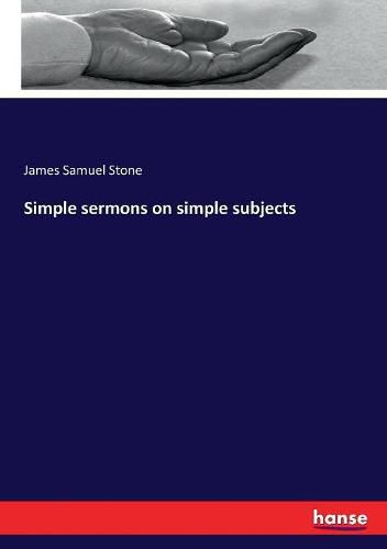 Simple sermons on simple subjects