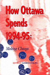 Cover image for How Ottawa Spends, 1994-1995: Making Change