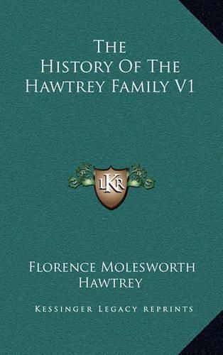 Cover image for The History of the Hawtrey Family V1